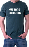Husband Material Unisex T-Shirt