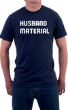 Husband Material Unisex T-Shirt