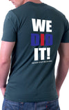We Did It: Never Stop Believing Unisex T-Shirt