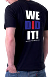 We Did It: Never Stop Believing Unisex T-Shirt