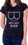 Funny Best Wife Ever Women's Fit T-Shirt