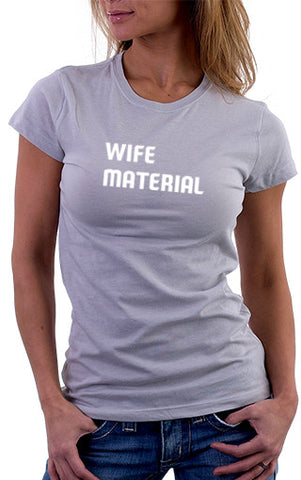 Wife Material Women's Fit T-Shirt