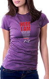 Here I Am Women's Fit T-Shirt
