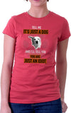 It's Not Just A Dog Women's Fit T-Shirt