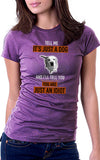 It's Not Just A Dog Women's Fit T-Shirt