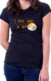 I Love You A Latte Women's Fit T-Shirt