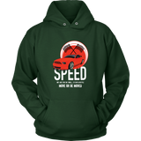Speed Is A Lifestyle Hoodie