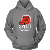 Speed Is A Lifestyle Hoodie