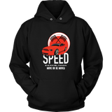 Speed Is A Lifestyle Hoodie