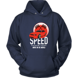 Speed Is A Lifestyle Hoodie